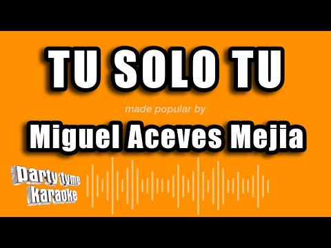 Tu Solo Tu - Miguel Aceves Mejía