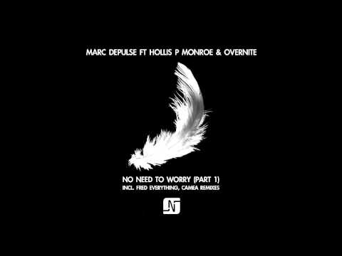 Marc DePulse ft. Hollis P Monroe & Overnite - No need to worry (Noir Music)