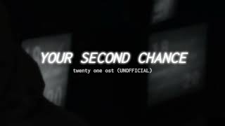 YOUR SECOND CHANCE - Twenty One OST (UNOFFICIAL)