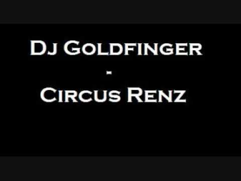 Dj Goldfinger circus renz