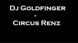 Dj Goldfinger circus renz