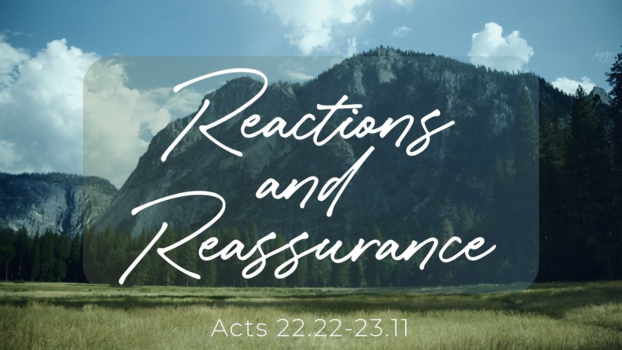 Reactions and Reassurance (Acts 22.22-23.11)