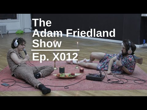 The Adam Friedland Show Ep. X012 | Cumtown
