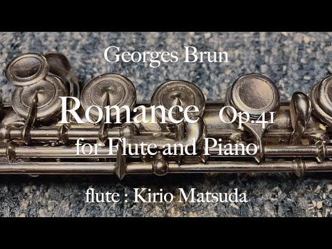 Romance, Op.41 for Flute and Piano (Georges Brun) flute : Kirio Matsuda