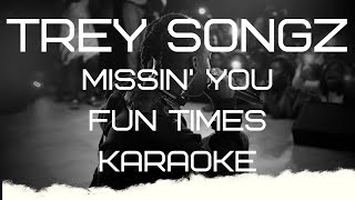 Trey Songz - Missin' You [Karaoke] [Instrumental Lyrics] | Fun Times Karaoke