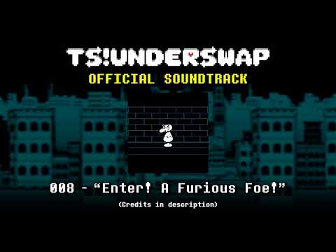 TS!UNDERSWAP Soundtrack - 008 - Enter! A Furious Foe!