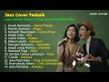 Lagu Santai Buat Kerja Jazz Cover Indonesia Relaxing Music For Work Jazzin Lounge