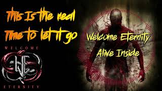 Welcome Eternity   Alive Inside Lyric Video