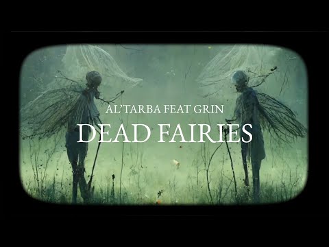 Al'Tarba - Dead Fairies feat. Grin