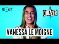 Le Quizzer : Vanessa Le Moigne fait le test 
