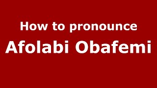 How to pronounce Afolabi Obafemi