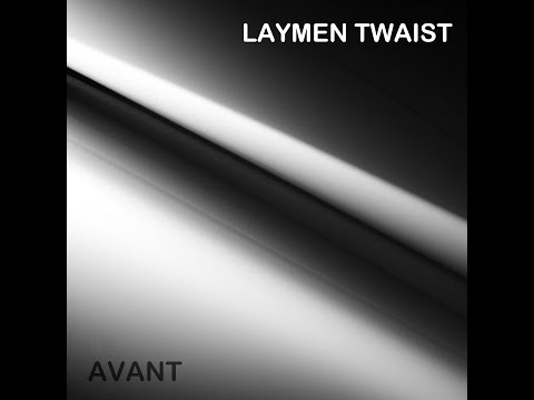 Laymen Twaist - Avant - Vidéo Officielle