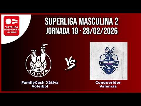 FamilyCash Xàtiva Voleibol - Conqueridor Valencia · Jornada 19 · 28/02/2026