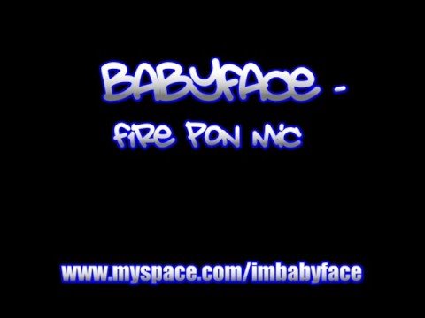 Babyface - Fire Pon Mic