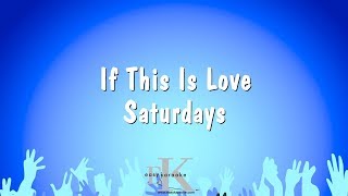 If This Is Love - Saturdays (Karaoke Version)