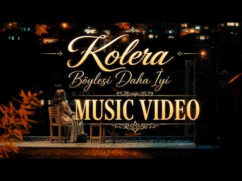 Kolera - Böylesi Daha İyi (Official Music Video)