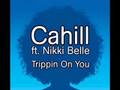 Cahill ft nikki belle - trippin on you (wawa vocal ...