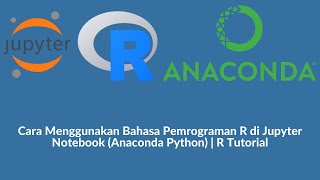 Cara Menggunakan Bahasa Pemrograman R di Jupyter Notebook (Anaconda Python) | R Tutorial