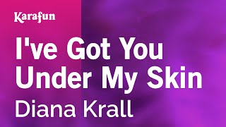 I&#39;ve Got You Under My Skin - Diana Krall | Karaoke Version | KaraFun
