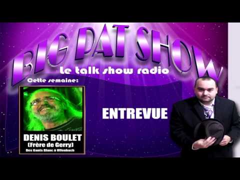 BigPatShow : Entrevue Denis Boulet