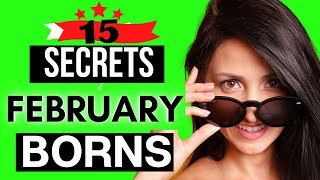 WERE YOU BORN IN FEBRUARY 15 Interesting Facts & About February Born People.