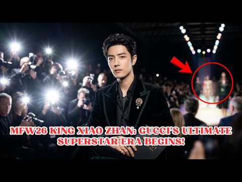 Xiao Zhan Dominates Gucci 2026 Show — The Untouchable King of Milan Fashion Week!