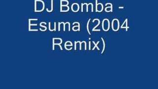 DJ Bomba - Esuma (2004 Remix)