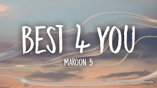 Maroon 5 - Best 4 You (Lyrics)