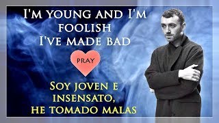 Sam Smith - Pray (Lyrics / Lyric Video) | Original Live | Letra Ingles y Español ◆ Spanish | HD |
