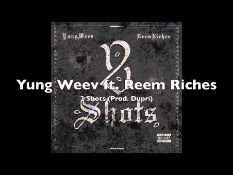 Yung Weev ft. Reem Riches - 2 Shots (Prod. Dupri)
