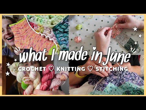 121• June Wrap Up! Crochet for Summer survival | Knitting mitred squares | Cross stitch therapy ☀️