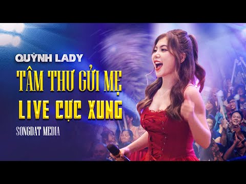 Tâm Thư Gửi Mẹ Live Cực Sung Quỳnh Lady - Mẹ ơi mẹ đừng khóc những lúc con vắng nhà