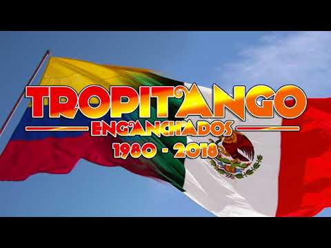 ❤️ TROPITANGO 2018 ❤️  ENGANCHADOS