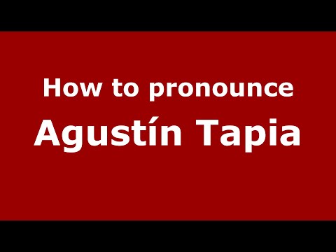 How to pronounce Agustín Tapia (Mexico/Mexican Spanish) - PronounceNames.com