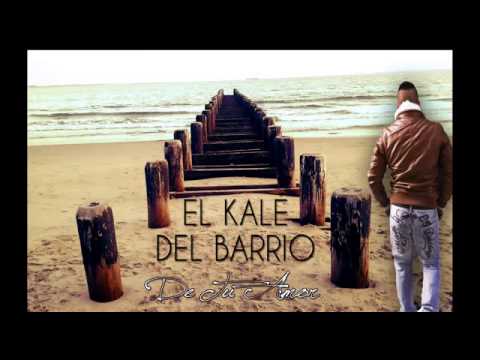 De tu amor - el kale del barrio
