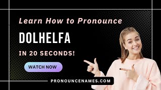 How to pronounce Dolhelfa