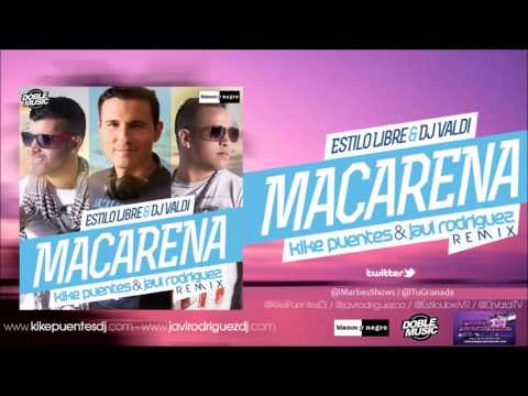 Estilo Libre  Dj Valdi   Macarena Kike Puentes  Javi Rodriguez