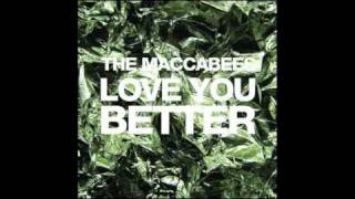 The Maccabees - Love You Better (Nic Nell Rework)