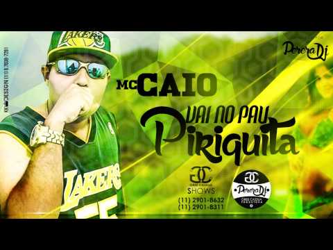 MC Caio - Vai no Pau Piriquita (PereraDJ e DJ Dael) (Áudio Oficial)