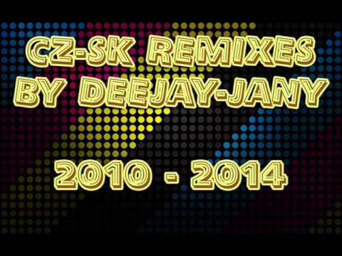Ukážky - CZ-SK Remixes by Deejay-jany (2010-2014)