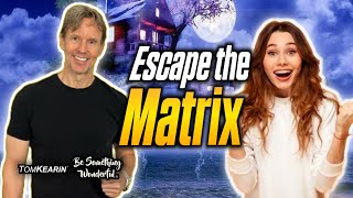 How to Escape the Matrix of Nonfulfillment: Manifesting Mastery