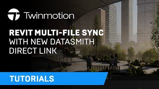 Revit multi-file sync with the new Datasmith Direct Link - Twinmotion Tutorial