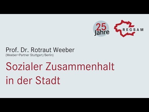 Prof. Dr. Rotraut Weeber: Sozialer Zusammenhalt in der Stadt | 25 Jahre REGSAM