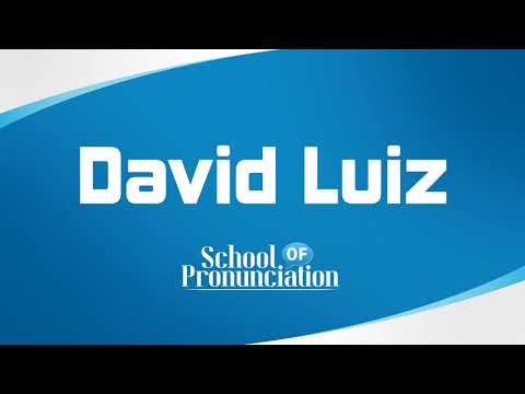 Learn How To Pronounce David Luiz