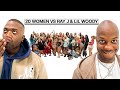 20 WOMEN VS 2 COMEDIANS LIL WOODY RAY J