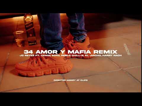 34 AMOR Y MAFIA REMIX FT ECKO, PABLO CHILL-E, EL JINCHO & HARRY NACH