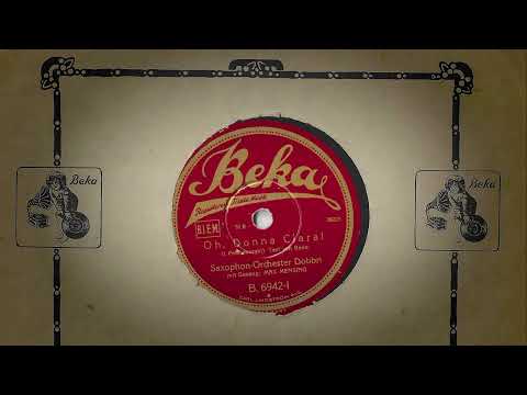 Oh, Donna Clara! *1930 - Saxophon-Orchester Dobbri mit Gesang: Max Mensing