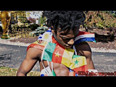 World Cup (Slowed-Reverbed) By: Ishowspeed