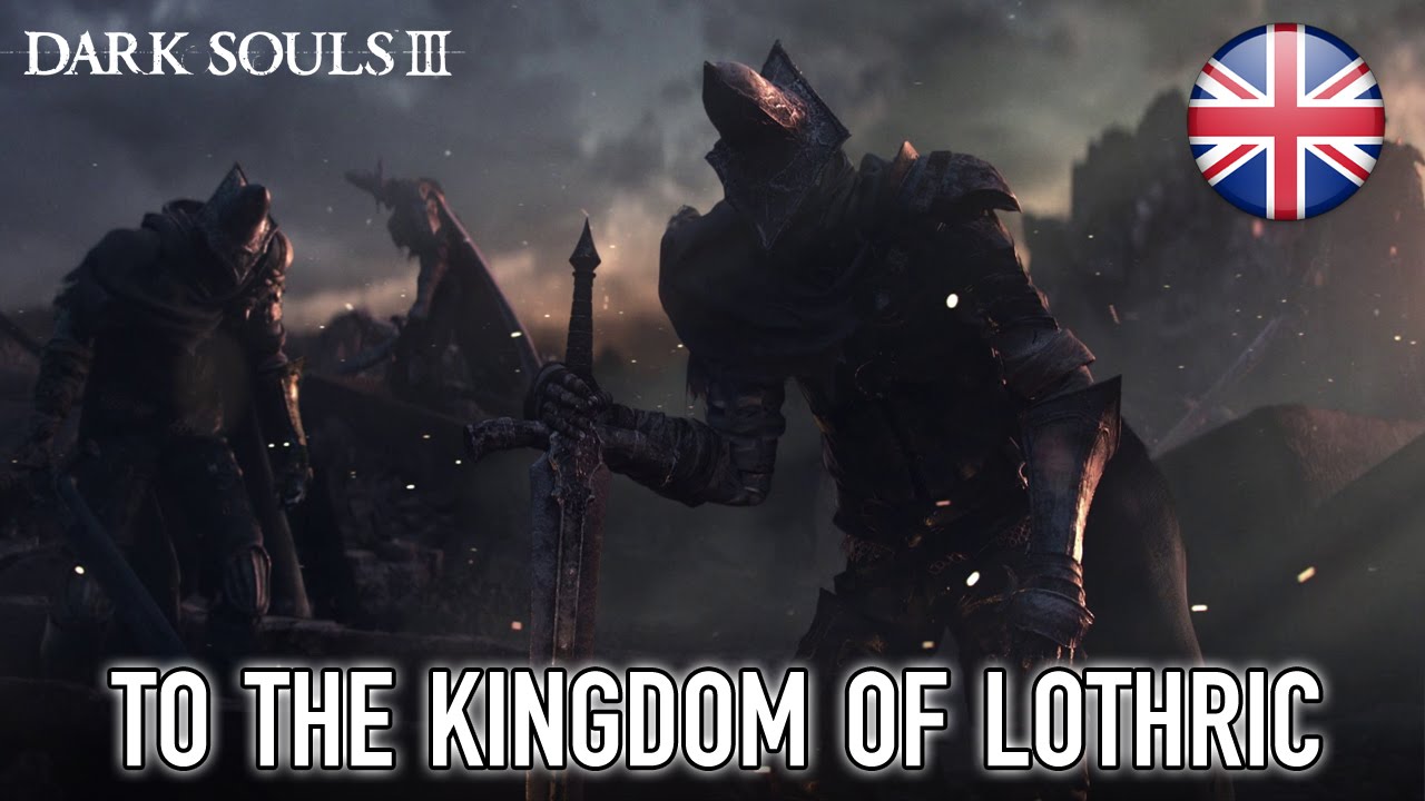 Dark Souls 3 - PS4/X1/PC - To The Kingdom of Lothric (Opening Cinematic Trailer English) - YouTube