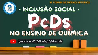 Inclusão social de Pessoas com Deficiências (PcDs) no Ensino de Química